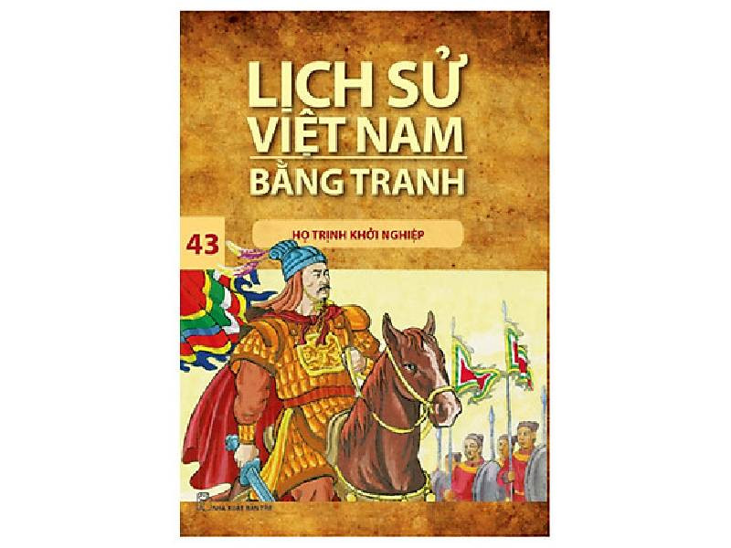 越南歷史圖畫43：鄭家創業  Lịch sử VN bằng tranh 43: Họ Trịnh khởi nghiệp